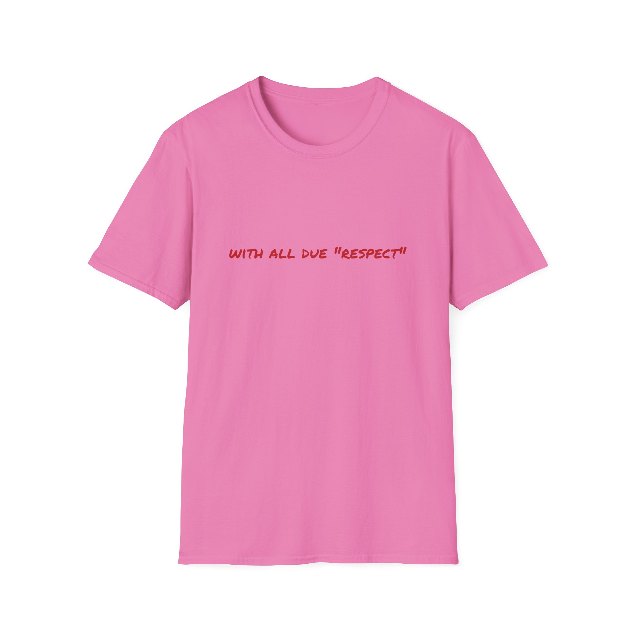 Thin Cotton T-Shirt — "With All Due 'Respect'" - Image 59