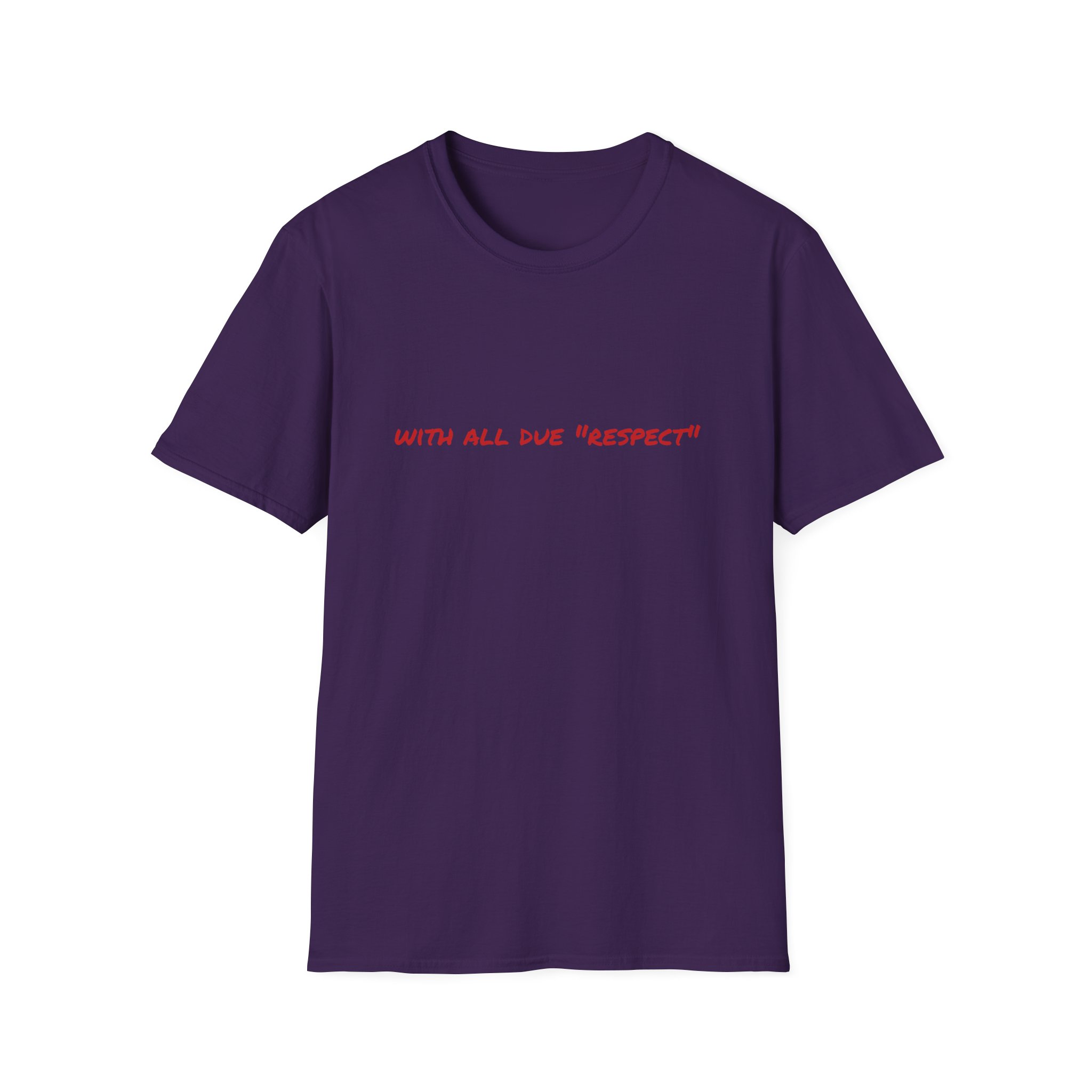 Thin Cotton T-Shirt — "With All Due 'Respect'" - Image 47