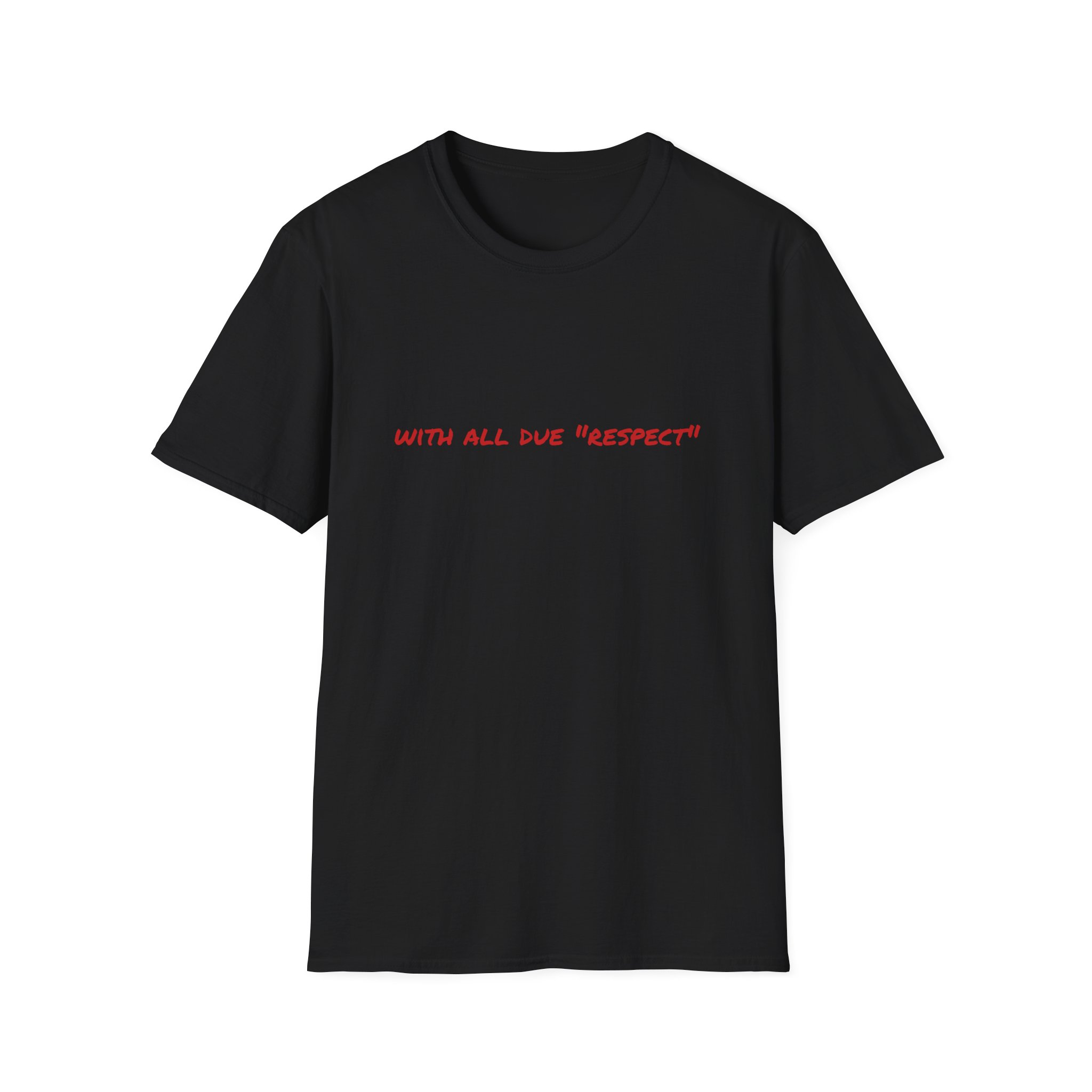 Thin Cotton T-Shirt — "With All Due 'Respect'" - Image 7