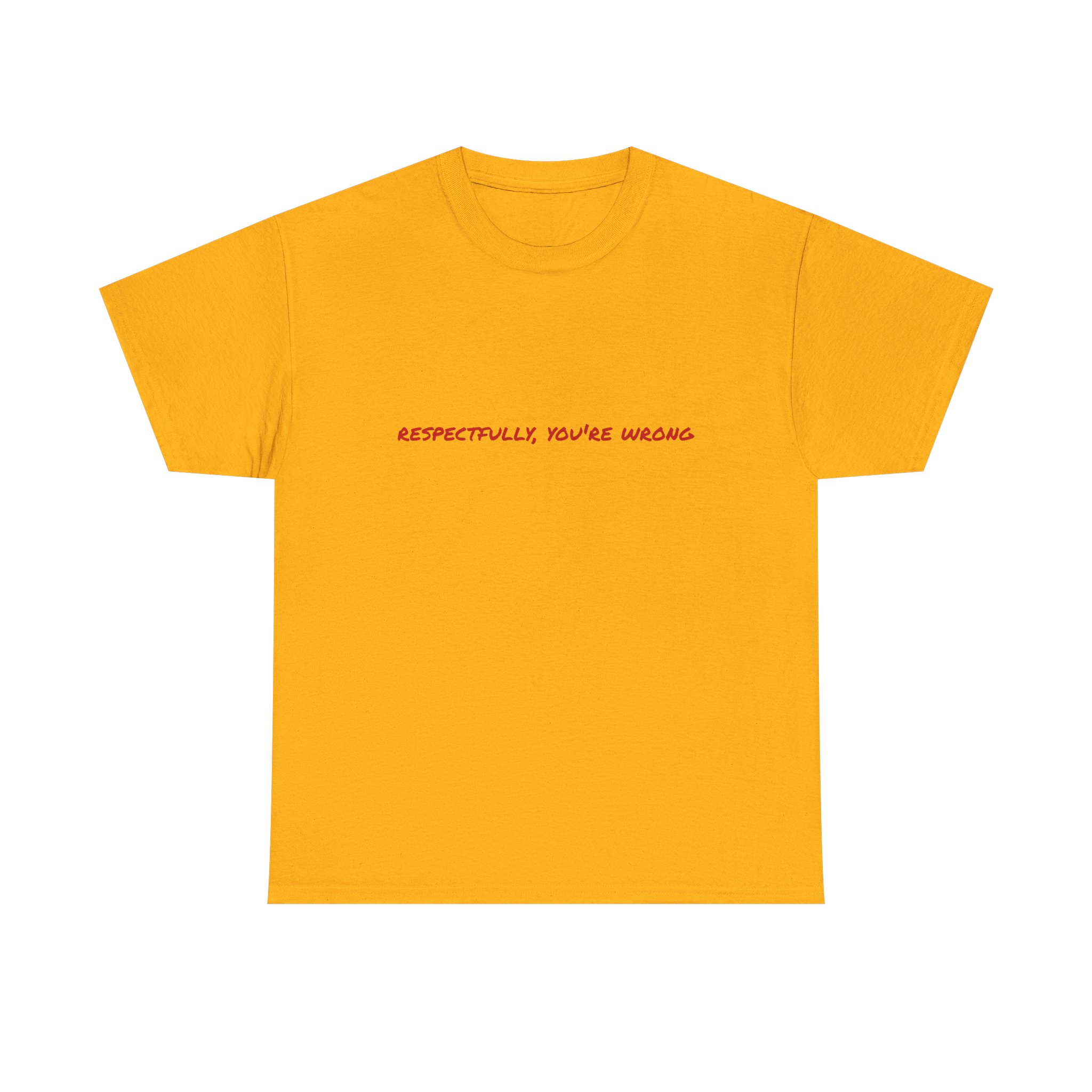 Thick Cotton T-Shirt — "Respectfully, You're Wrong" - Image 13