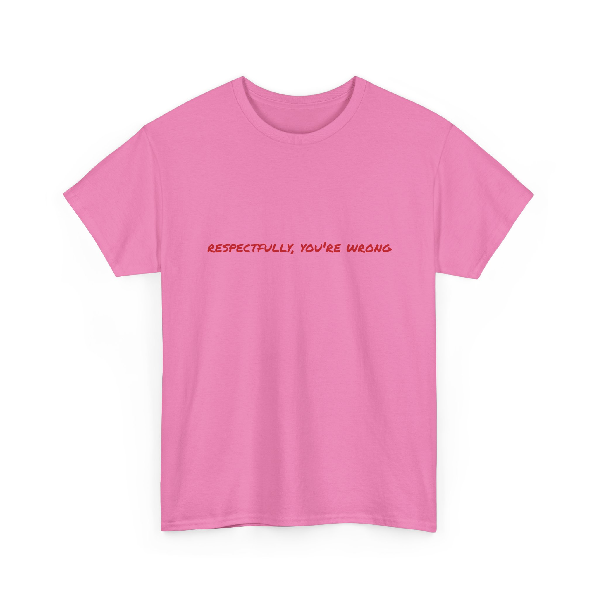 Thick Cotton T-Shirt — "Respectfully, You're Wrong" - Image 47