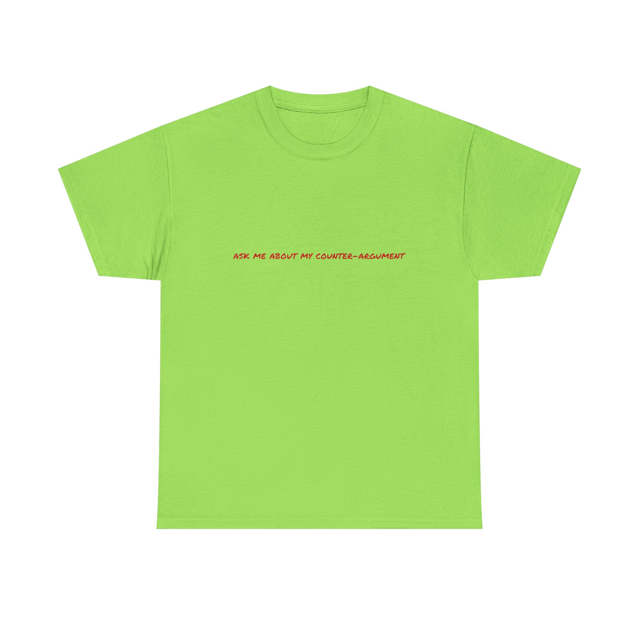 Thick Cotton T-Shirt - "Ask me about my counter-argument" - Image 17