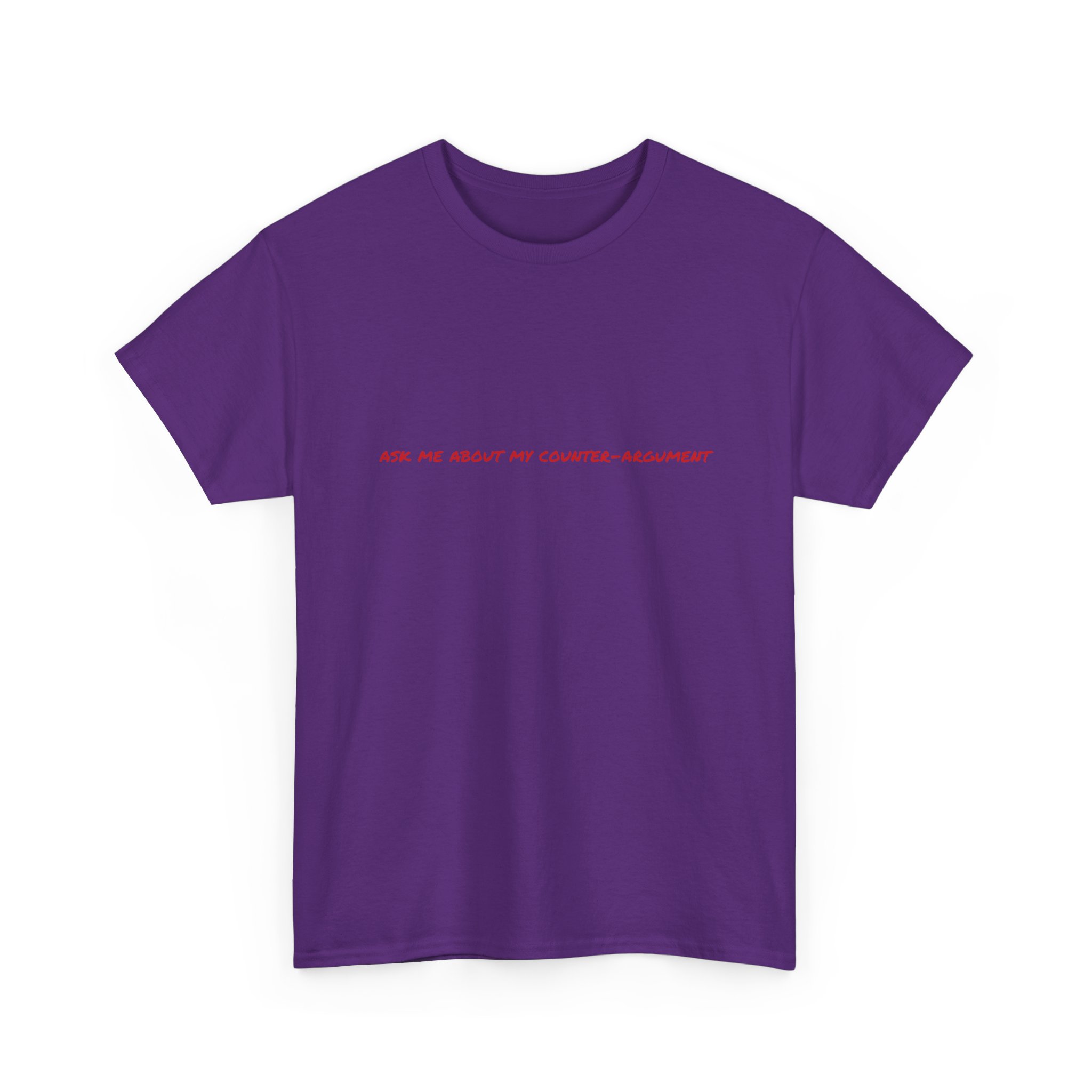 Thick Cotton T-Shirt - "Ask me about my counter-argument" - Image 43