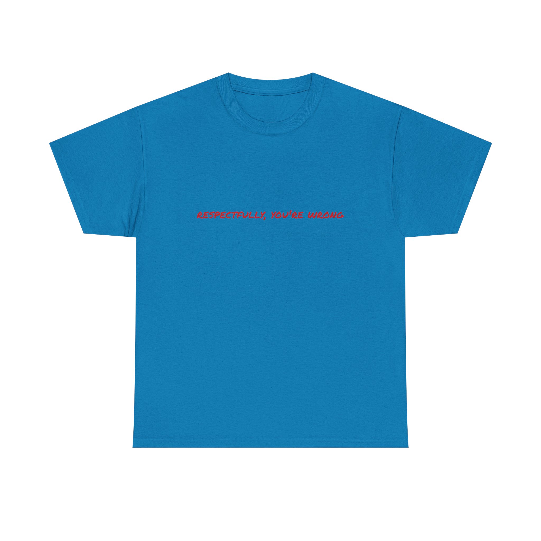 Thick Cotton T-Shirt — "Respectfully, You're Wrong" - Image 29