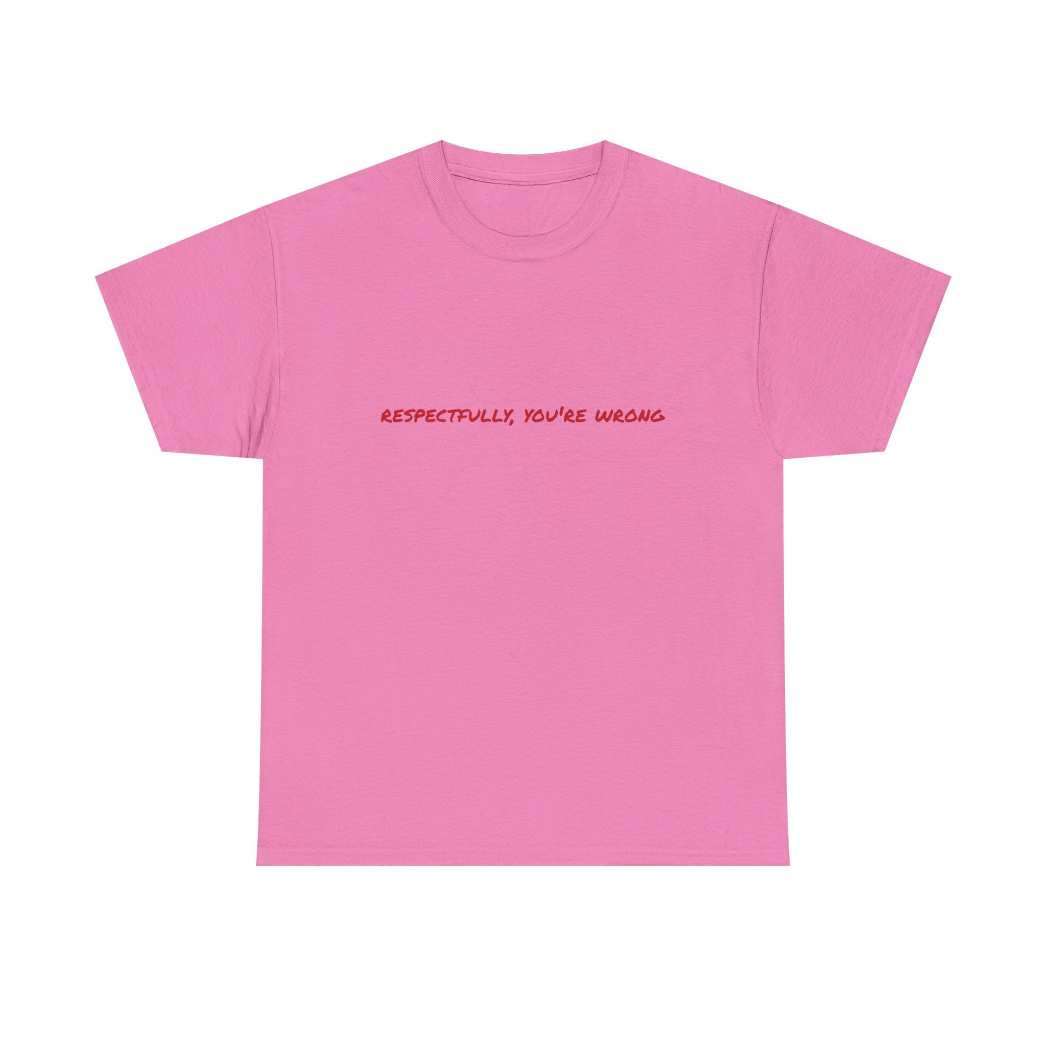 Thick Cotton T-Shirt — "Respectfully, You're Wrong" - Image 45