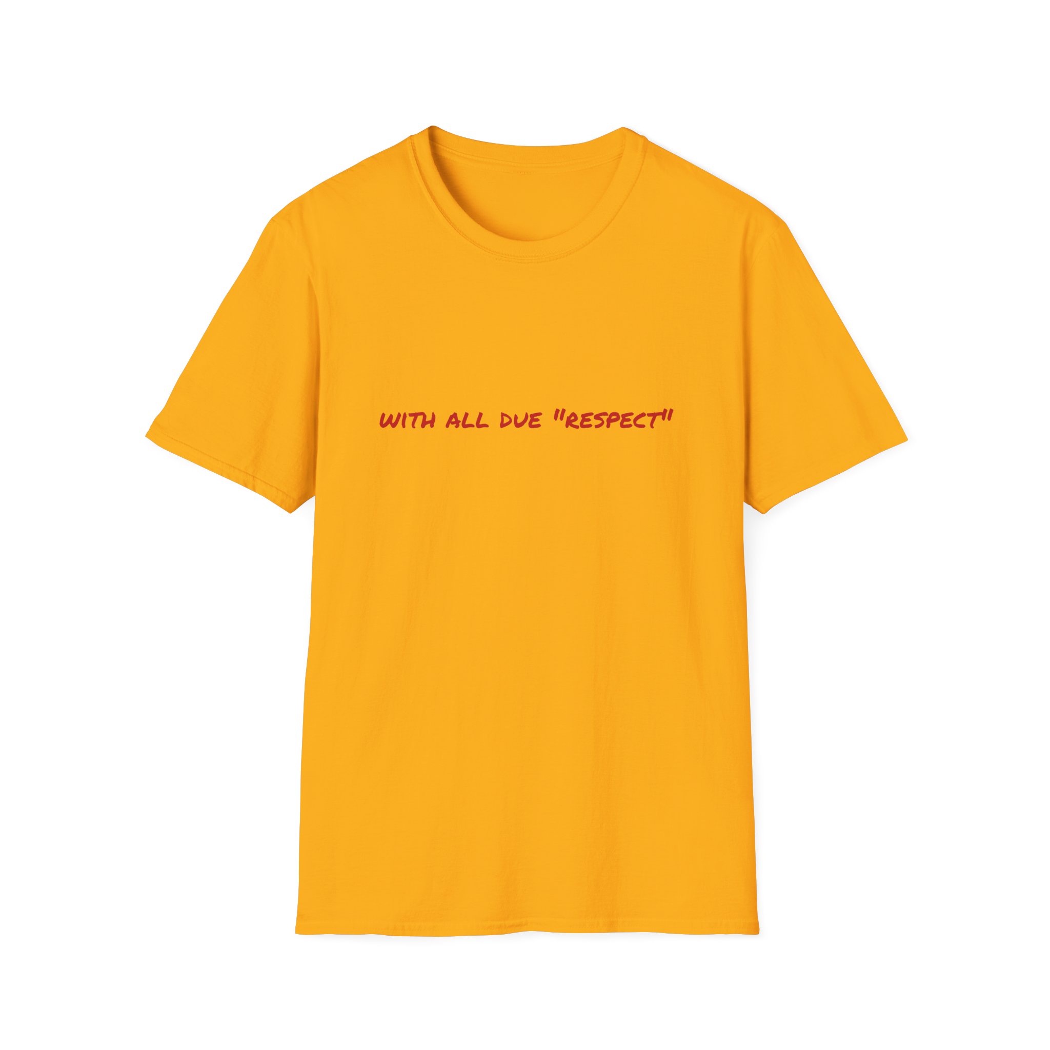 Thin Cotton T-Shirt — "With All Due 'Respect'" - Image 15