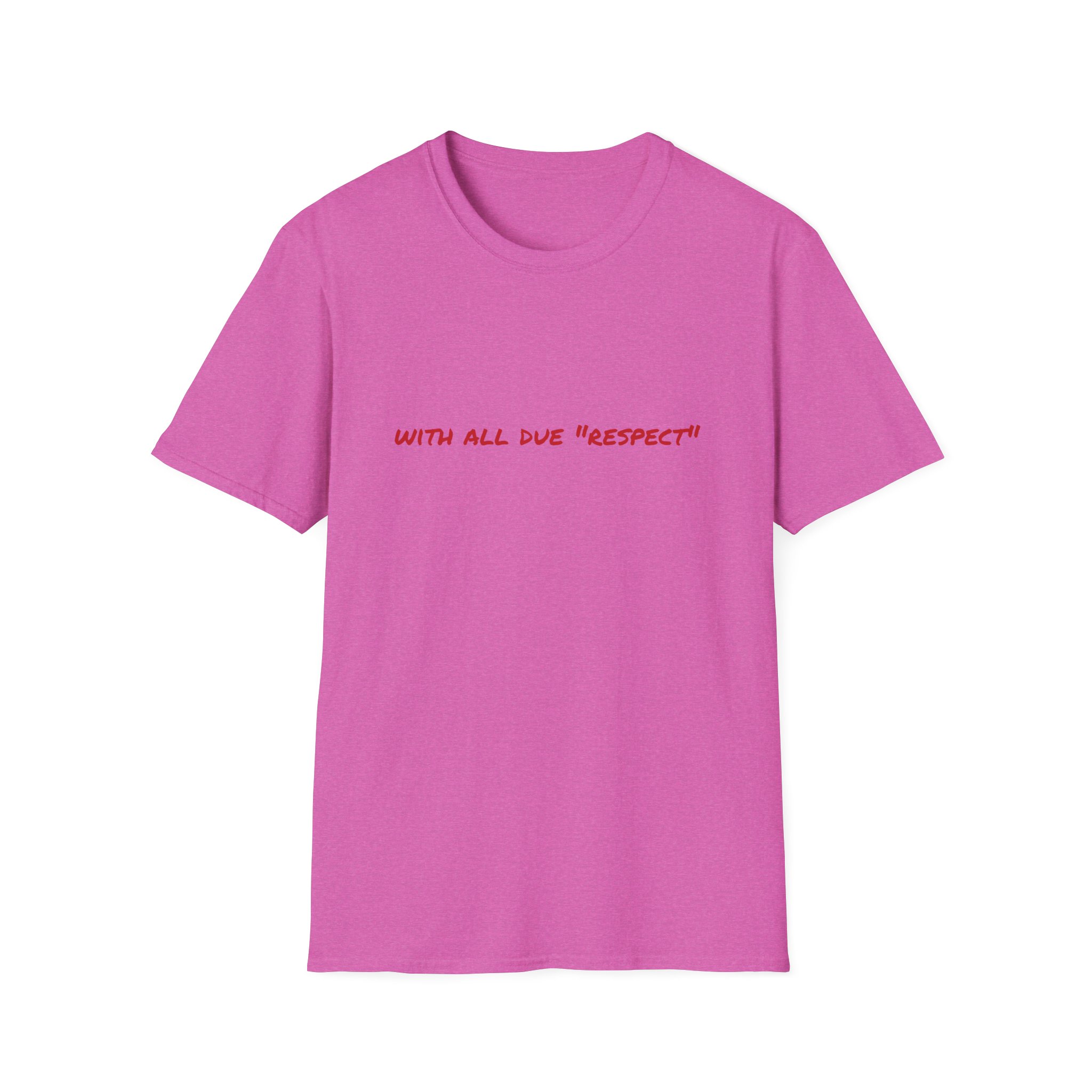 Thin Cotton T-Shirt — "With All Due 'Respect'" - Image 55