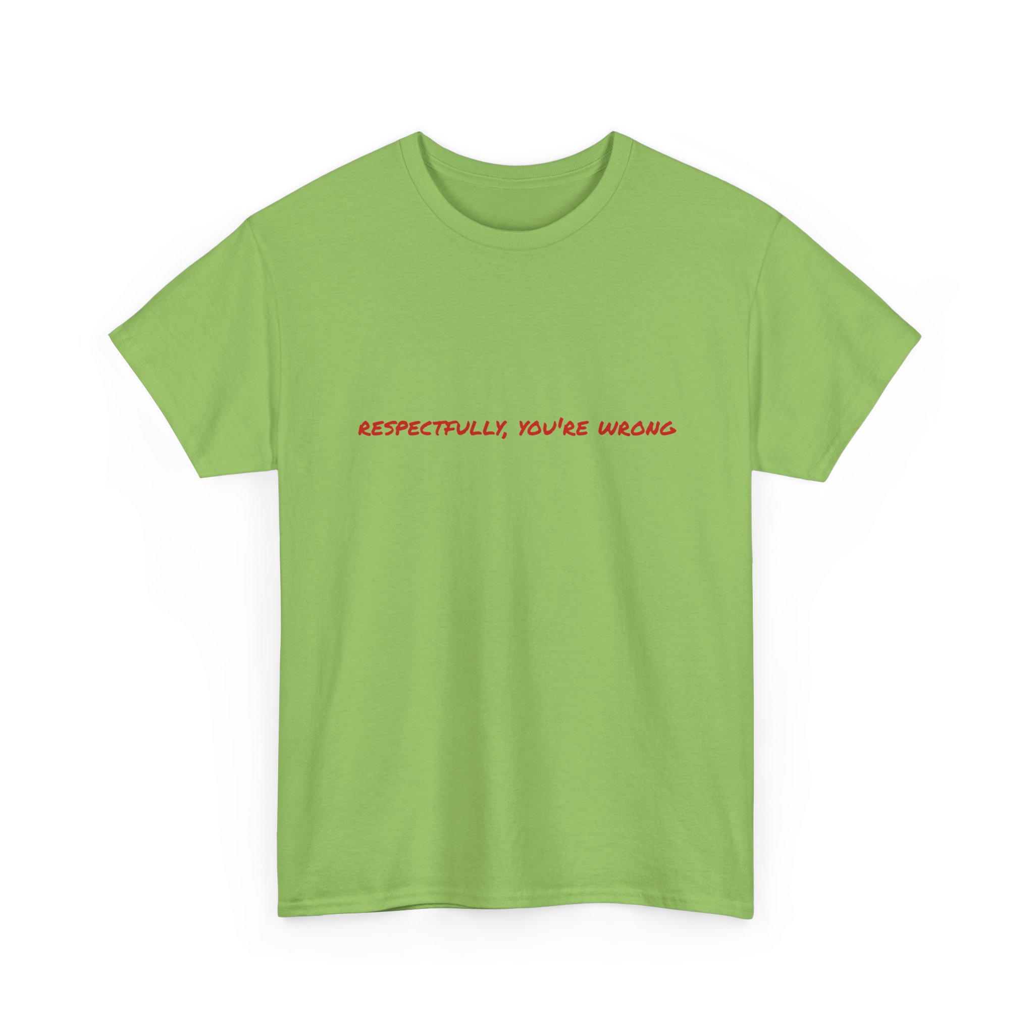 Thick Cotton T-Shirt — "Respectfully, You're Wrong" - Image 19