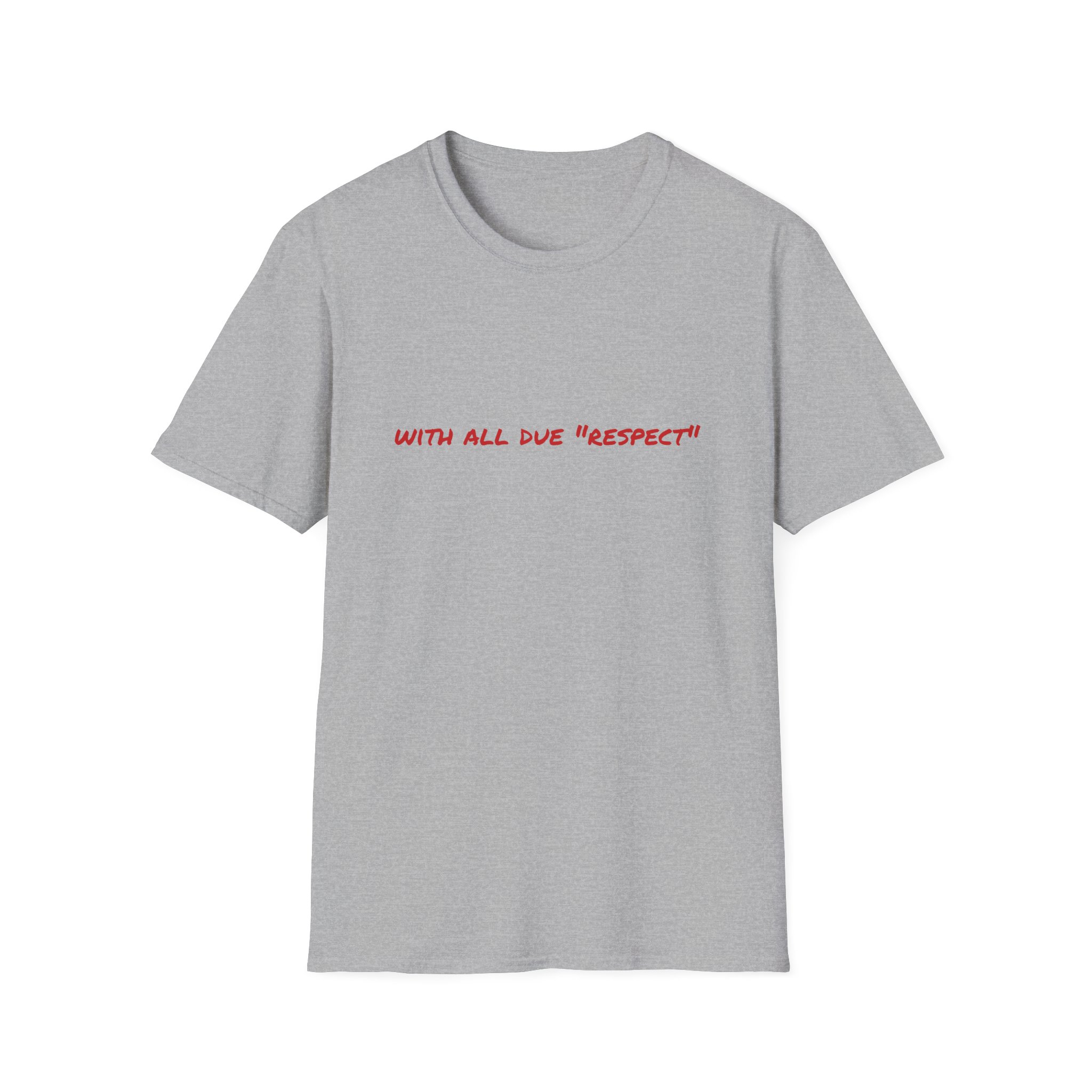 Thin Cotton T-Shirt — "With All Due 'Respect'" - Image 11