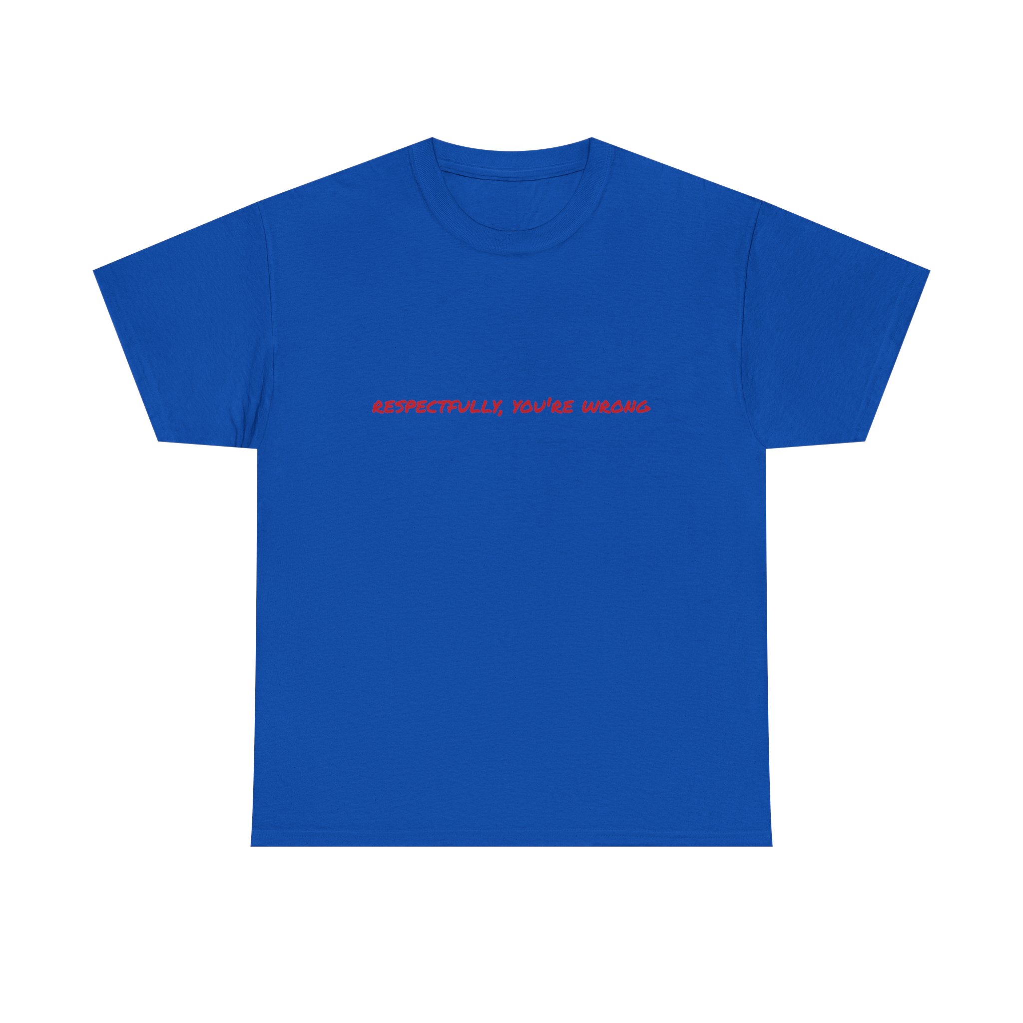 Thick Cotton T-Shirt — "Respectfully, You're Wrong" - Image 33