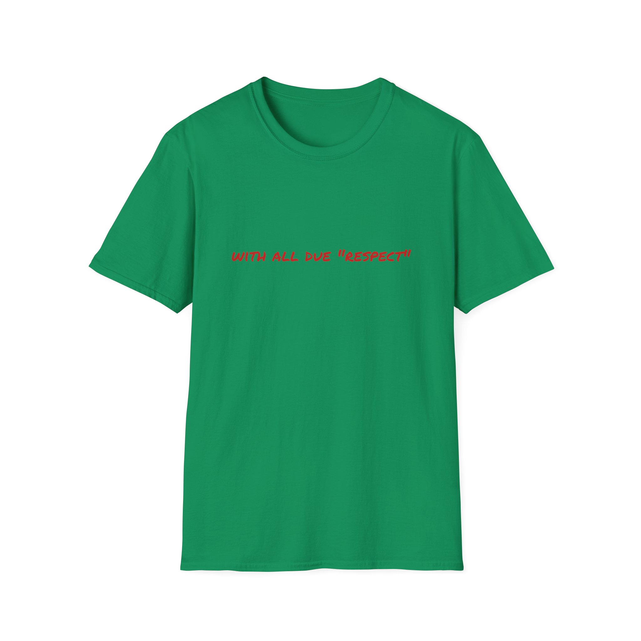 Thin Cotton T-Shirt — "With All Due 'Respect'" - Image 23