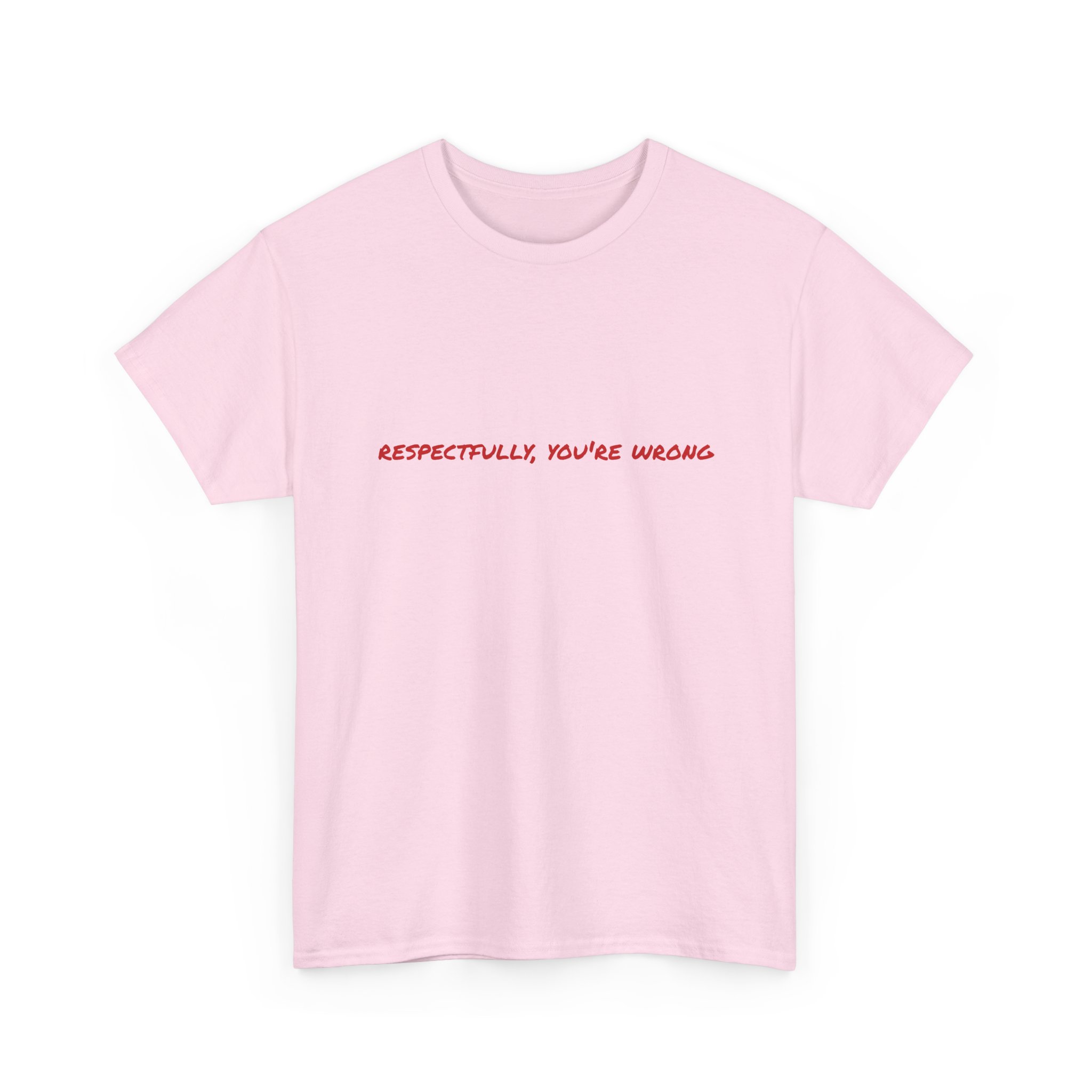 Thick Cotton T-Shirt — "Respectfully, You're Wrong" - Image 43