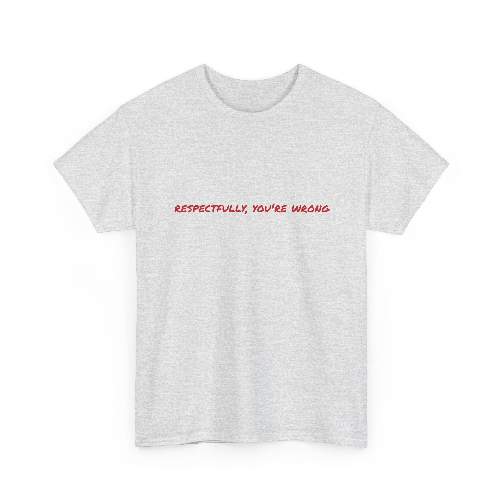Thick Cotton T-Shirt — "Respectfully, You're Wrong" - Image 7