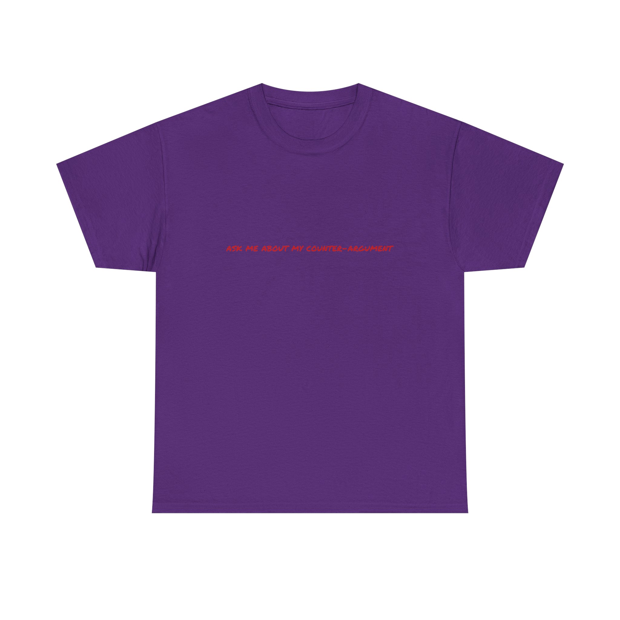 Thick Cotton T-Shirt - "Ask me about my counter-argument" - Image 41