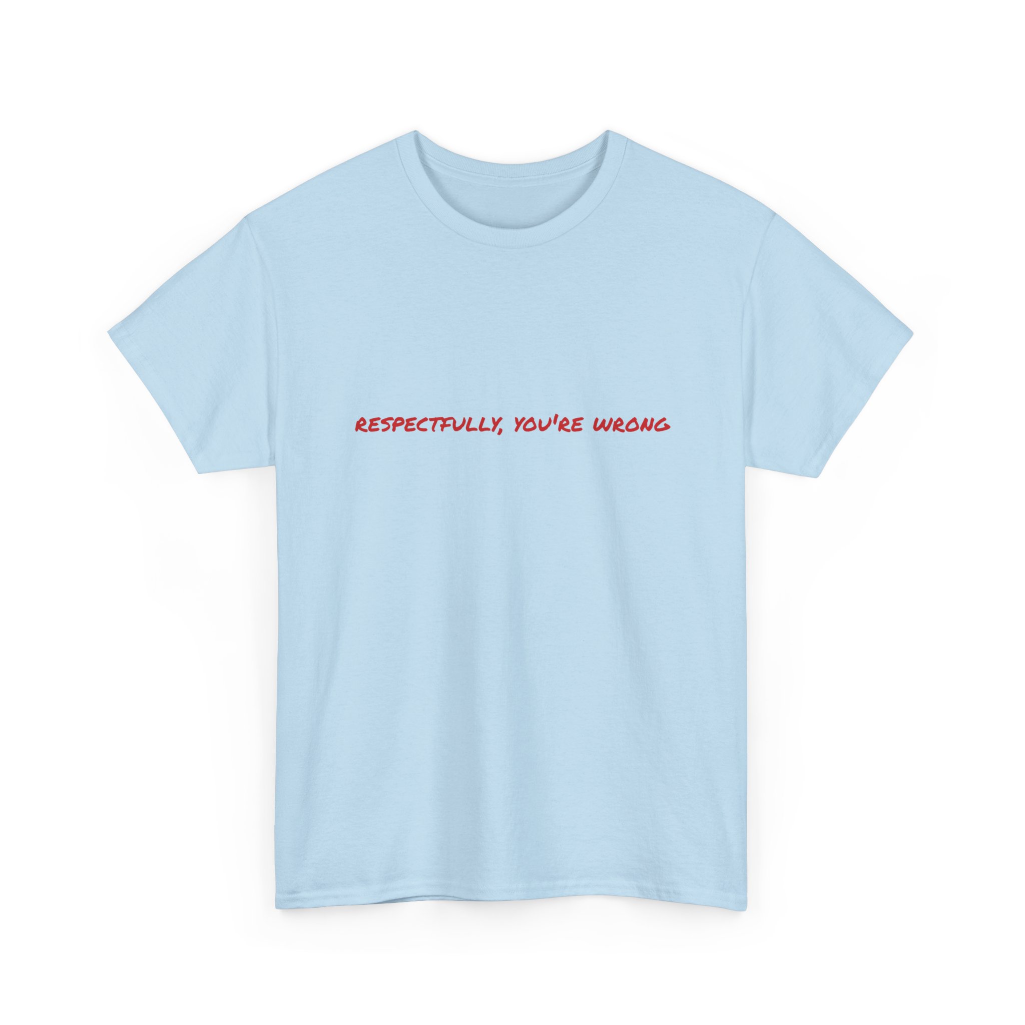 Thick Cotton T-Shirt — "Respectfully, You're Wrong" - Image 27