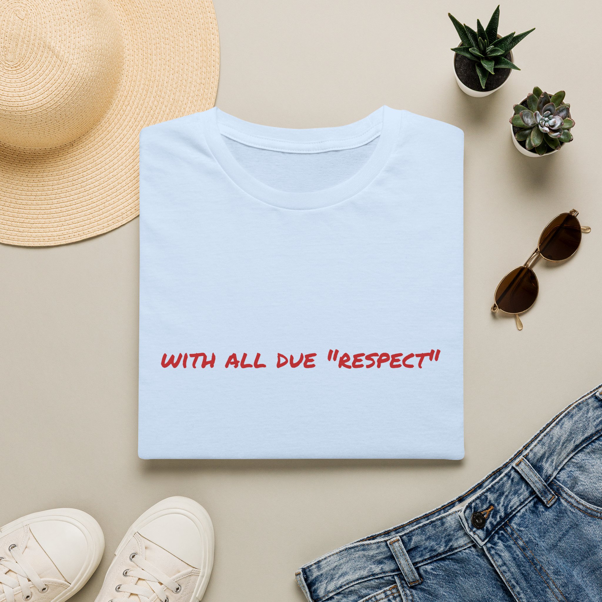 Thin Cotton T-Shirt — "With All Due 'Respect'" - Image 29