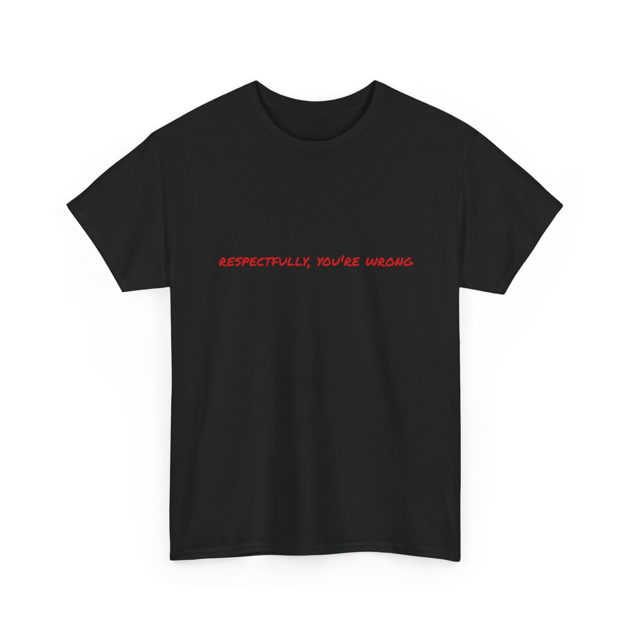 Thick Cotton T-Shirt — "Respectfully, You're Wrong" - Image 11