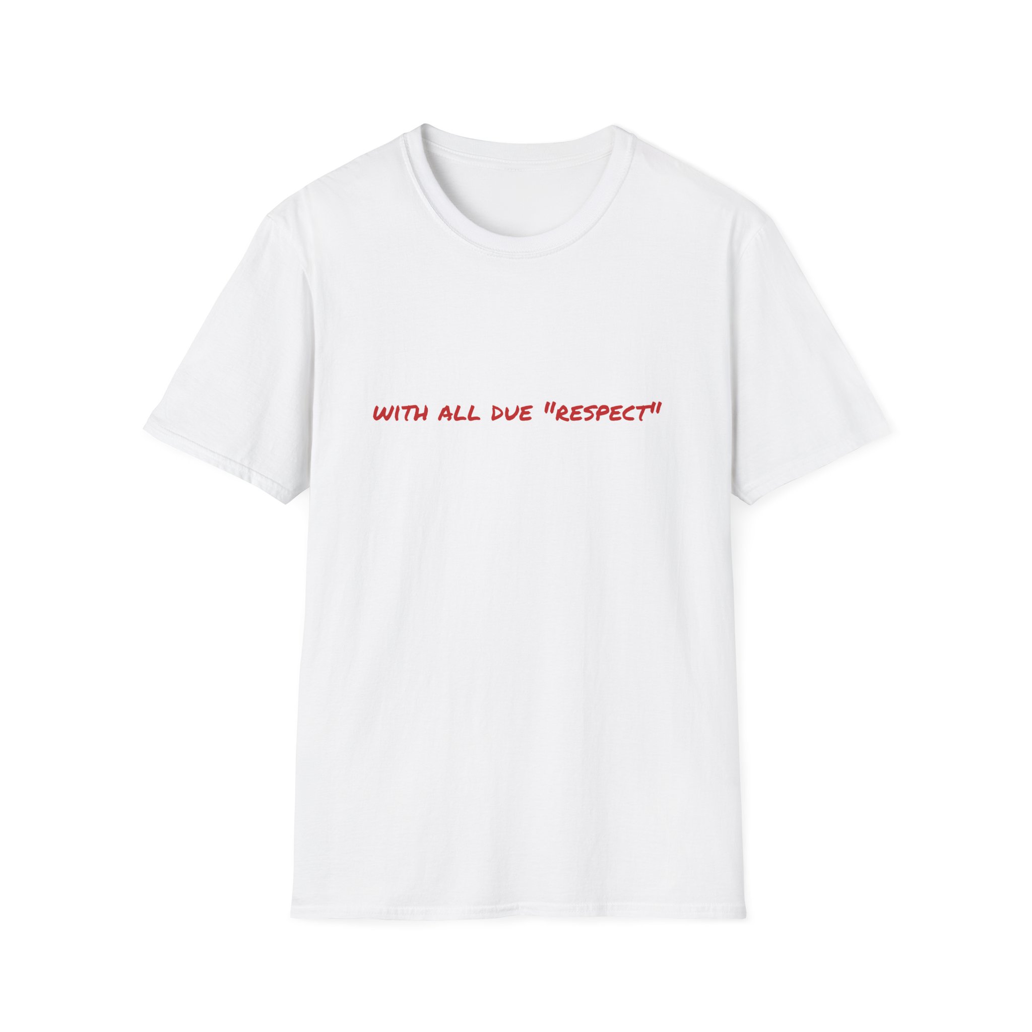 Thin Cotton T-Shirt — "With All Due 'Respect'" - Image 3